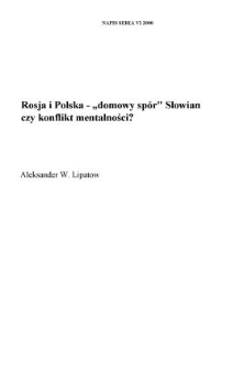 Rosja i Polska - "domowy sp&oacute;r" Słowian czy konflikt mentalności?