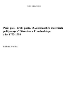 Pan i pies &mdash; kr&oacute;l i poeta. O "wierszach w materiach politycznych" Stanisława Trembeckiego z lat 1773-1798