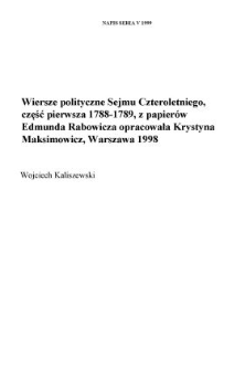 "Wiersze polityczne Sejmu Czteroletniego, część pierwsza 1788-1789", z papier&oacute;w Edmunda Rabowicza opracowała Krystyna Maksimowicz, Wydawnictwo Sejmowe, Warszawa 1998, ss. 377"Wiersze polityczne Sejmu Czteroletniego, część pierwsza 1788-1789", z papier&oacute;w Edmunda Rabowicza opracowała Krystyna Maksimowicz, Wydawnictwo Sejmowe, Warszawa 1998, ss. 377
