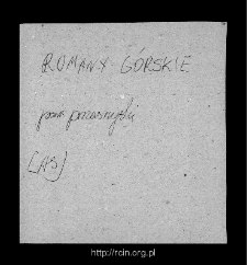 Romany Górskie, now part of a village Romany-Sebory. Files of Przasnysz district in the Middle Ages. Files of Historico-Geographical Dictionary of Masovia in the Middle Ages