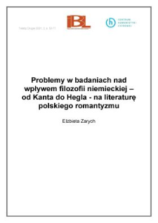 Problemy w badaniach nad wpływem filozofii niemieckiej - od Kanta do Hegla na literaturę polskiego romantyzmu