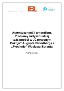 Autentyczność i amoralizm. Problemy indywidualnej tożsamości w "Czerwonym Pokoju" Augusta Strindberga i "Pr&oacute;chnie" Wactawa Berenta
