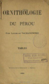 Ornithologie du Pérou. [T. 4], Tables