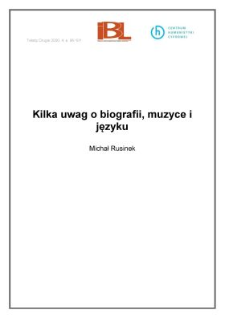 Kilka uwag o biografii, muzyce i języku