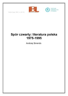 Spór czwarty: literatura polska 1975-1995