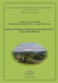 Kierunki przemian środowiska przyrodniczego dolin gorczańskich = Directions of changes in the natural environment of valleys in the Gorce Mountains
