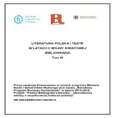 Literatura polska i teatr w latach II wojny światowej : bibliografia. T. 3, Hasła rzeczowe, teatr polski, literatury obce, aneks, indeksy /