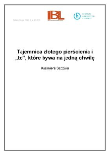 Tajemnica złotego pierścienia i "to", kt&oacute;re bywa na jedną chwilę