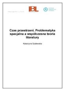 Czas przestrzeni. Problematyka spacjalna a wsp&oacute;łczesna teoria literatury