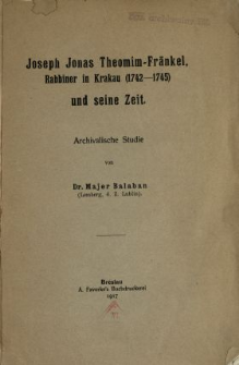 Joseph Jonas Theomin-Fränkel, Rabbiner in Krakau (1742-1745) und seine Zeit : archivalische Studie