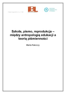 Szkoła, pismo, reprodukcja &ndash; między antropologią edukacji a teorią piśmienności