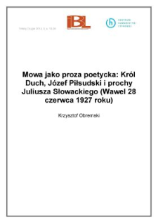 Mowa jako proza poetycka: Król Duch, Józef Piłsudski i prochy Juliusza Słowackiego (Wawel 28 czerwca 1927 roku)