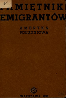 Pamiętniki emigrantów : Ameryka Południowa. nr 1-27