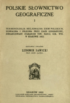 Terminologja regjonalna ziem polskich, uchwalona i polecona przez zjazd geograficzny, zorganizowany staraniem Tow. Naucz. Szk. Wyż. w Krakowie 1922 r.