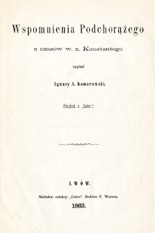 Wspomnienia Podchorążego z czas&oacute;w w. x. Konstantego