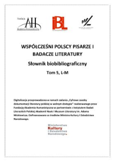 Współcześni polscy pisarze i badacze literatury : słownik biobibliograficzny. T. 5, L - M