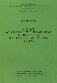 Miejsce aglomeracji wielkomiejskich w przestrzeni społeczno-gospodarczej Polski = Mesto krupnogorodskih aglomeracij v social'no-&egrave;konomičeskom prostranstve Pol'&scaron;i = Place of the macro-urban agglomerations in the socio-economic space of Poland