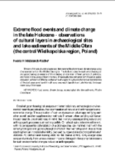 Extreme flood events and climate change in the late Holocene &ndash; observations of cultural layers in archaeological sites and lake sediments of the Middle Obra (the central Wielkopolska region, Poland)