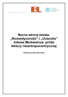 Nocna strona świata. "Romantyczność" i "Ucieczka" Adama Mickiewicza: próba lektury nieantropocentrycznej