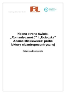 Nocna strona świata. "Romantyczność" i&nbsp;"Ucieczka" Adama Mickiewicza: pr&oacute;ba lektury nieantropocentrycznej
