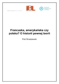 Francuska, amerykańska czy polska? O historii pewnej teorii