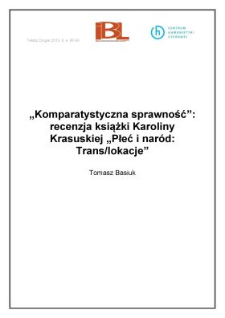 "Komparatystyczna sprawność": recenzja książki Karoliny Krasuskiej "Płeć i naród: Trans/lokacje"
