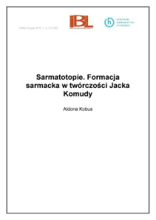 Sarmatotopie. Formacja sarmacka w tw&oacute;rczości Jacka Komudy