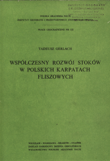 Wsp&oacute;łczesny rozw&oacute;j stok&oacute;w w polskich Karpatach fliszowych = Sovremennoe razvitie sklonov pol'skih fli&scaron;evyh Karpat = Present-day slope development in the Polish flysch Carpathians