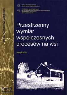 Przestrzenny wymiar wsp&oacute;łczesnych proces&oacute;w na wsi
