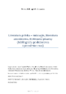 Polska Bibliografia Literacka: Literatura polska - antologie, literatura anonimowa, tw&oacute;rczość pisarzy (bibliografia podmiotowa i przedmiotowa) - 2013