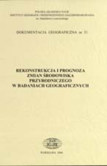 Rekonstrukcja i prognoza zmian środowiska przyrodniczego w badaniach geograficznych : materiały z Sympozjum, Toruń, 21-22 października 2004 r.