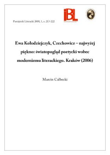 Ewa Kołodziejczyk, Czechowicz - najwyżej piękno : światopogląd poetycki wobec modernizmu literackiego. Kraków 2006