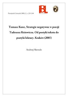 Tomasz Kunz, Strategie negatywne w poezji Tadeusza Różewicza. Od poetyki tekstu do poetyki lektury. Kraków 2005