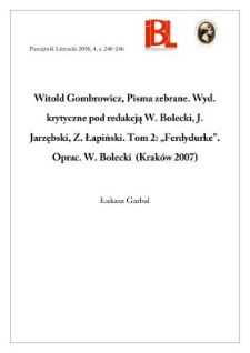 Witold Gombrowicz, Pisma zebrane. Wyd. kryt. red. W. Bolecki, J. Jarzębski, Z. Łapiński. Tom 2: "Ferdydurke". Oprac. W. Bolecki. (Krak&oacute;w 2007)