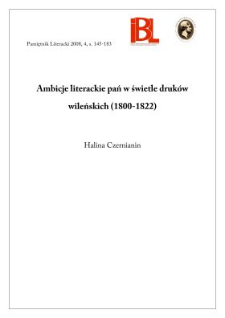 Ambicje literackie pań w świetle druk&oacute;w wileńskich (1800&ndash;1822)