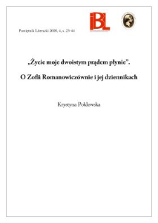 &bdquo;Życie moje dwoistym prądem płynie&rdquo;. O Zofii Romanowicz&oacute;wnie i jej dziennikach