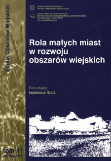 Rola małych miast w rozwoju obszar&oacute;w wiejskich