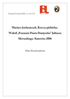 Mariusz Jochemczyk, Rzeczy piekielne. Wok&oacute;ł &bdquo;Poematu Piasta Dantyszka&rdquo; Juliusza Słowackiego. Katowice 2006. &bdquo;Prace Naukowe Uniwersytetu Śląskiego