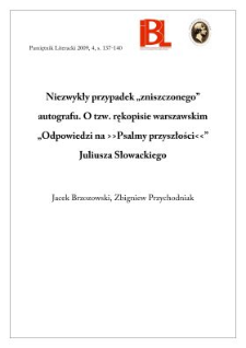 Niezwykły przypadek &bdquo;zniszczonego&rdquo; autografu. O tzw. rękopisie warszawskim &bdquo;Odpowiedzi na &raquo;Psalmy przyszłości&laquo;&rdquo; Juliusza Słowackiego