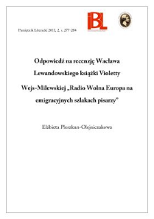 Odpowiedź na recenzję Wacława Lewandowskiego książki Violetty Wejs-Milewskiej „Radio Wolna Europa na emigracyjnych szlakach pisarzy”