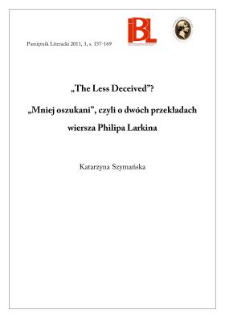&bdquo;The Less Deceived&rdquo;? Mniej oszukani, czyli o dw&oacute;ch przekładach Philipa Larkina