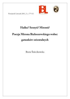 Haiku? Senryū? Mironū? Poezja Mirona Białoszewskiego wobec gatunk&oacute;w orientalnych