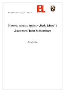 Historia, narracja, kreacja – „Boski Juliusz” i „Nazo poeta” Jacka Bocheńskiego