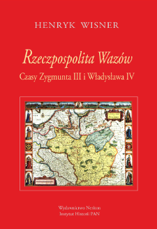 Rzeczpospolita Waz&oacute;w. [1], Czasy Zygmunta III i Władysława IV