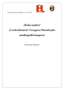 „Boska tandeta”. „Czeska biżuteria” Grzegorza Musiała jako autobiografia kampowa