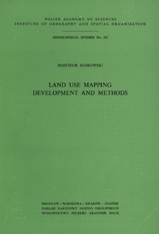 Land use mapping : development and methods = Kartowanie użytkowania ziemi : rozw&oacute;j i metody = Kartografirovanie ispol'zovani&acirc; zemli : razvitie i metody