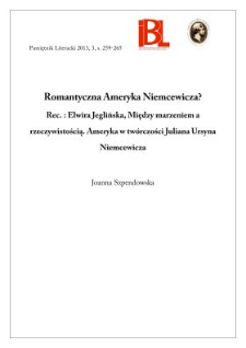 Romantyczna Ameryka Niemcewicza?. Rec.: Elwira Jeglińska, Między marzeniem a rzeczywistością. Ameryka w tw&oacute;rczości Juliana Ursyna Niemcewicza. Poznań 2010. &bdquo;Biblioteka Literacka &raquo;Poznańskich Studi&oacute;w Polonistycznych&laquo;&rdquo;