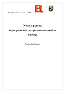 Nosiciel pamięci. O pamiętaniu, kalectwie i pisaniu w tw&oacute;rczości Leo Lipskiego