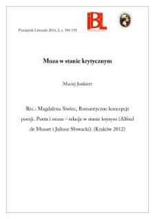Muza w stanie krytycznym. Rec.: Magdalena Siwiec, Romantyczne koncepcje poezji. Poeta i Muza - relacja w stanie kryzysu (Alfred de Musset i Juliusz Słowacki). Krak&oacute;w 2012