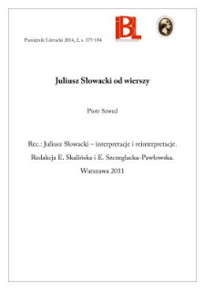 Juliusz Słowacki od wierszy. Rec.: Juliusz Słowacki &ndash; interpretacje i reinterpretacje. Red. Ewangelina Skalińska, Ewa Szczeglacka-Pawłowska. Warszawa 2011